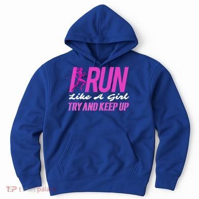 I Run Like Try And Keep Up Outdoor Gift Hoodie