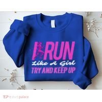 I Run Like Try And Keep Up Outdoor Gift Sweatshirt thumb 2