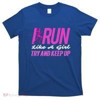 I Run Like Try And Keep Up Outdoor Gift T-Shirt thumb 0