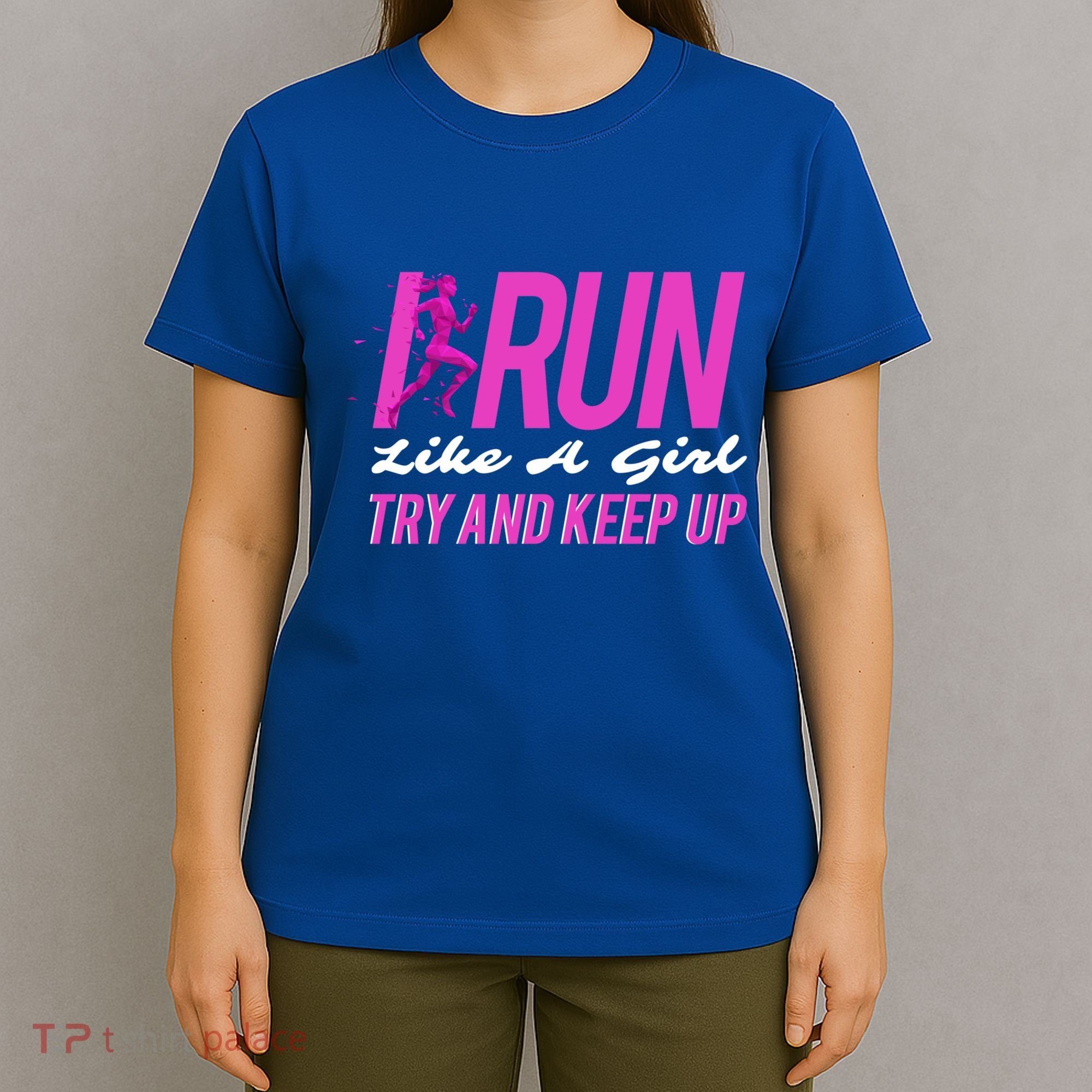I Run Like Try And Keep Up Outdoor Gift T-Shirt