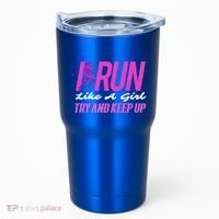 I Run Like Try And Keep Up Outdoor Gift Tumbler thumb 0