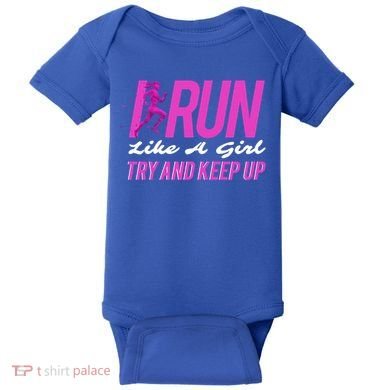 I Run Like Try And Keep Up Outdoor Gift Baby Bodysuit