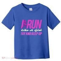 I Run Like Try And Keep Up Outdoor Gift Toddler T-Shirt thumb 0