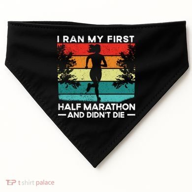 I Ran My First Half Marathon And DidnT Die Funny Running Gift USA-Made Doggie Bandana