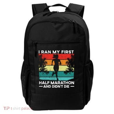 I Ran My First Half Marathon And DidnT Die Funny Running Gift Backpack