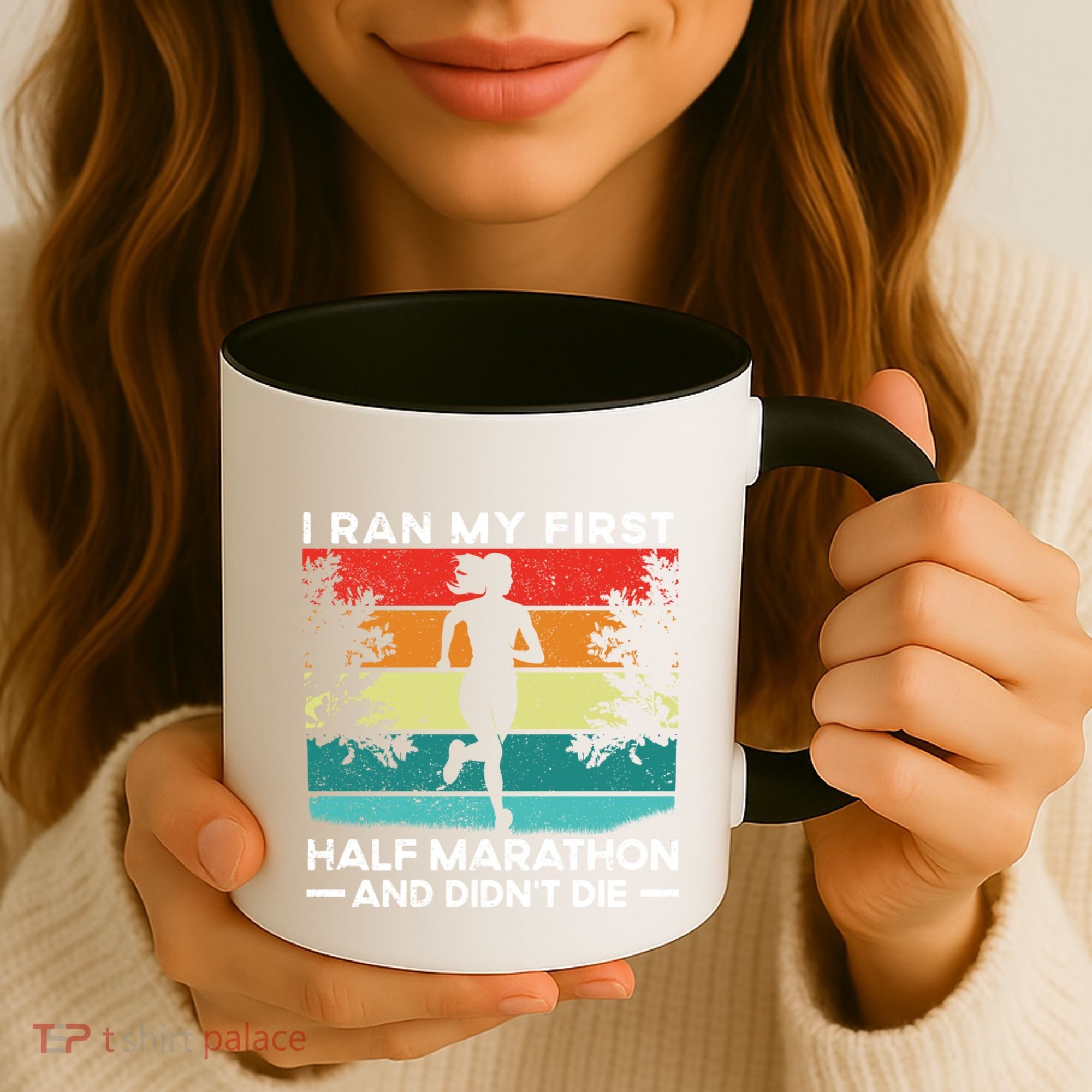 I Ran My First Half Marathon And DidnT Die Funny Running Gift Coffee Mug