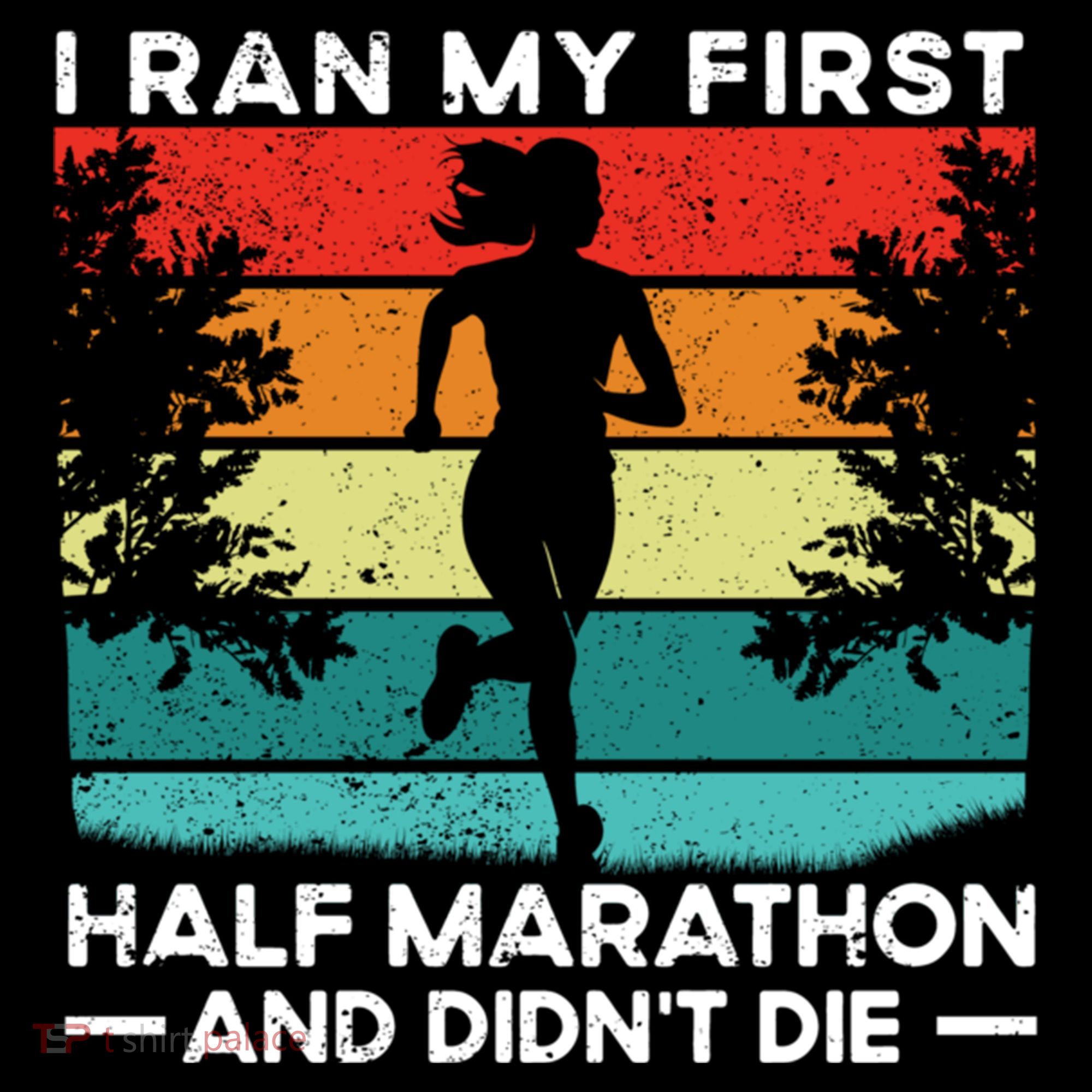I Ran My First Half Marathon And DidnT Die Funny Running Gift Women's Hoodie