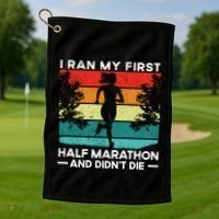 I Ran My First Half Marathon And DidnT Die Funny Running Gift Golf Towel thumb 1