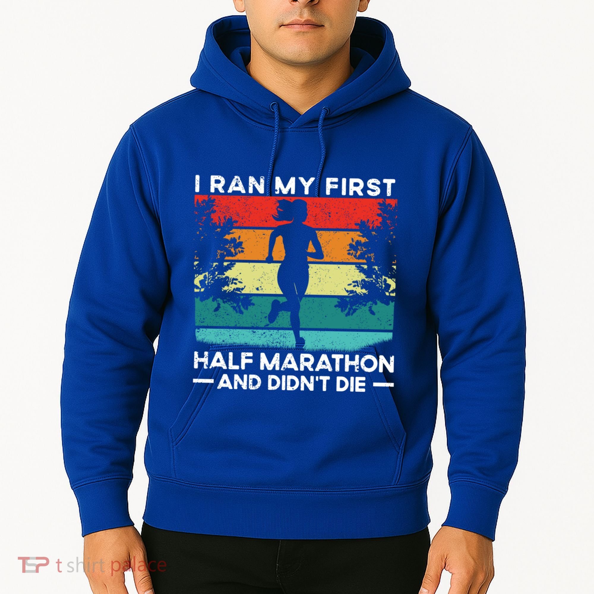 I Ran My First Half Marathon And DidnT Die Funny Running Gift Hoodie