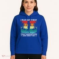 I Ran My First Half Marathon And DidnT Die Funny Running Gift Hoodie thumb 5