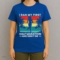 I Ran My First Half Marathon And DidnT Die Funny Running Gift T-Shirt thumb 4