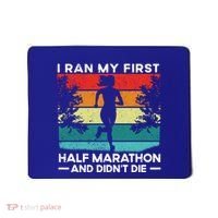 I Ran My First Half Marathon And DidnT Die Funny Running Gift Mousepad thumb 0
