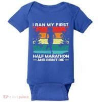 I Ran My First Half Marathon And DidnT Die Funny Running Gift Baby Bodysuit thumb 0