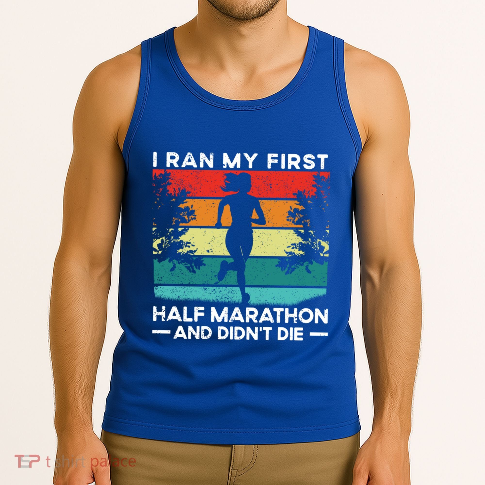 I Ran My First Half Marathon And DidnT Die Funny Running Gift Tank Top