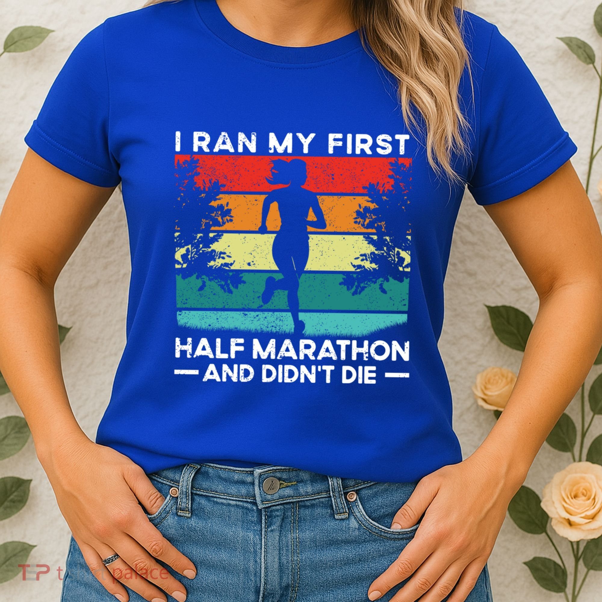 I Ran My First Half Marathon And DidnT Die Funny Running Gift Women's T-Shirt