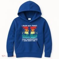 I Ran My First Half Marathon And DidnT Die Funny Running Gift Kids Hoodie thumb 0