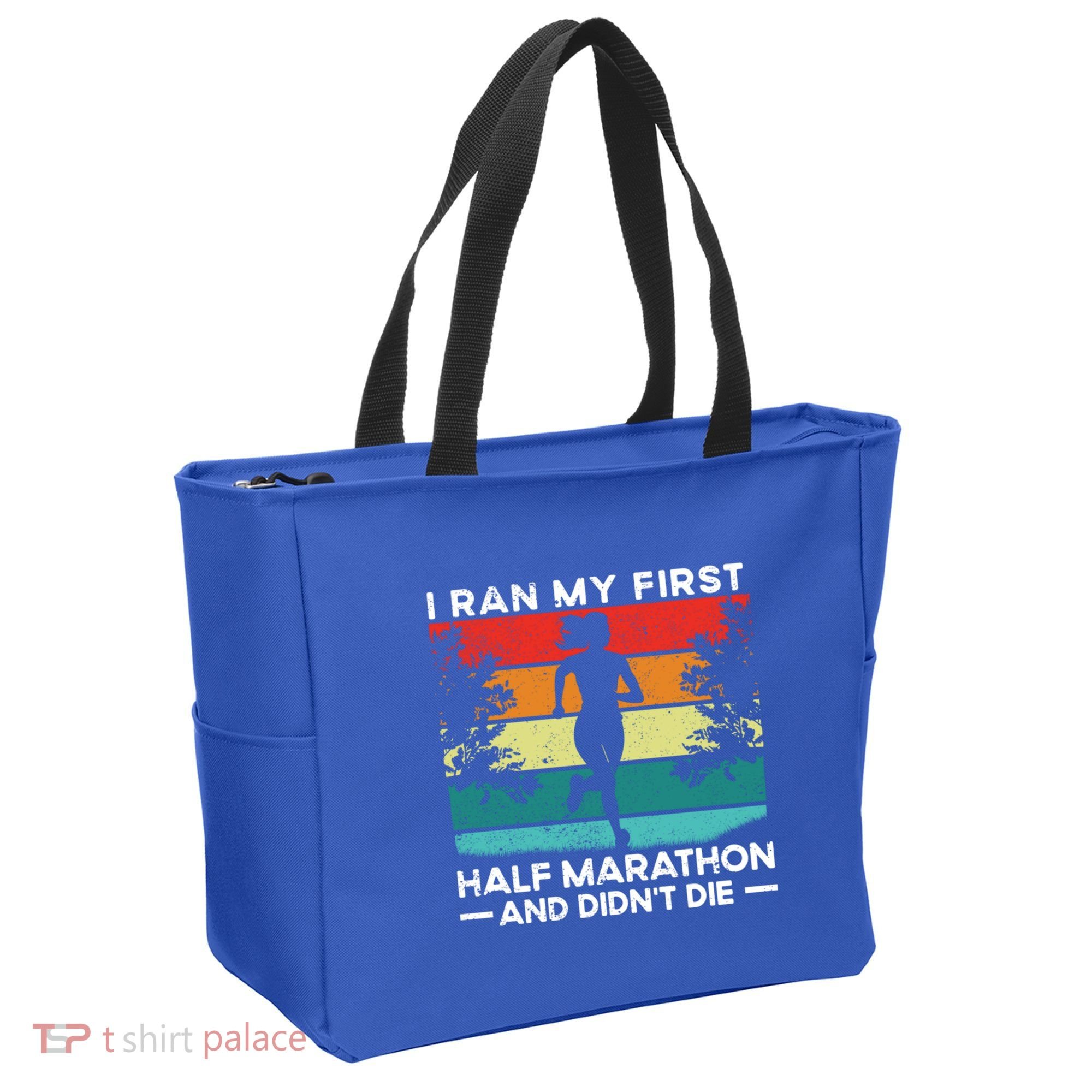 I Ran My First Half Marathon And DidnT Die Funny Running Gift Tote Bag