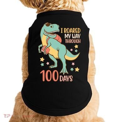I Roared My Way Through 100 Days Dinosaur Doggie Tank