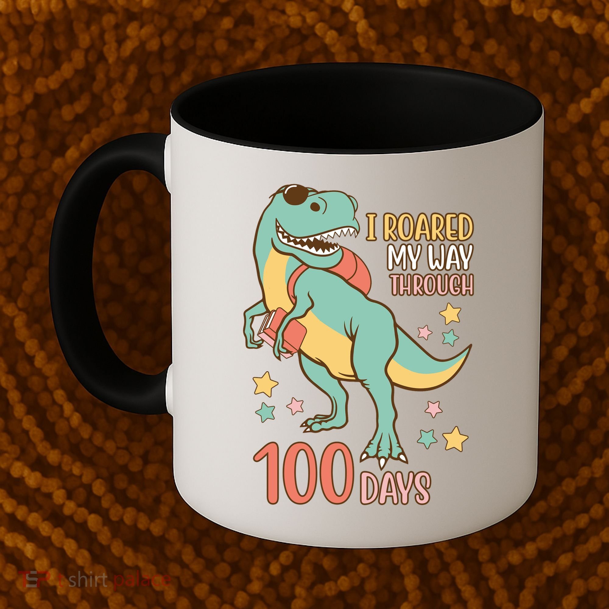 I Roared My Way Through 100 Days Dinosaur Coffee Mug