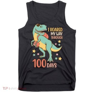 I Roared My Way Through 100 Days Dinosaur Tank Top