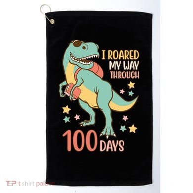 I Roared My Way Through 100 Days Dinosaur Golf Towel