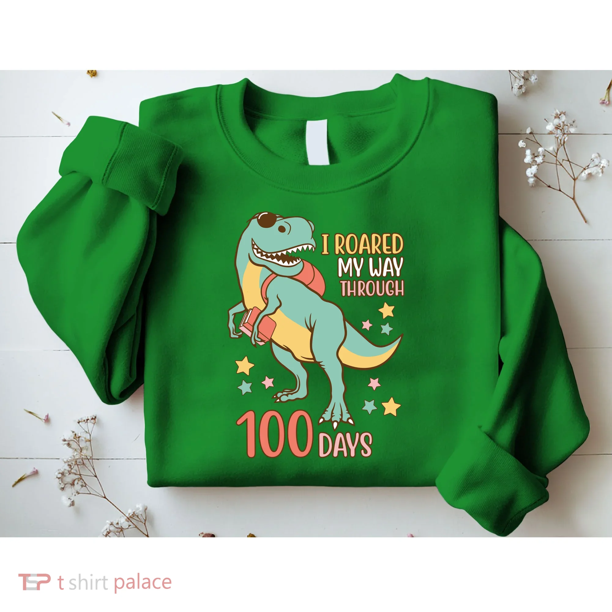 I Roared My Way Through 100 Days Dinosaur Sweatshirt