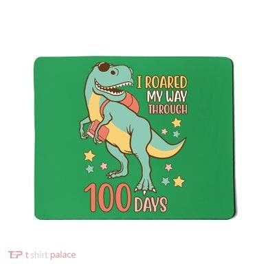 I Roared My Way Through 100 Days Dinosaur Mousepad