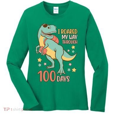 I Roared My Way Through 100 Days Dinosaur Women's Long Sleeve Shirt