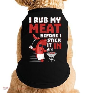 I Rub My Meat Before I Stick It In Design Summer BBQ Theme Doggie Tank