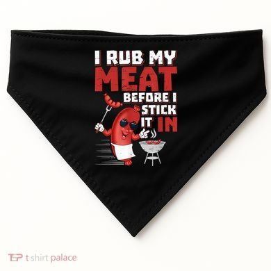 I Rub My Meat Before I Stick It In Design Summer BBQ Theme USA-Made Doggie Bandana