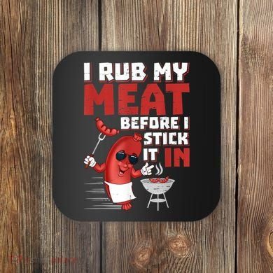 I Rub My Meat Before I Stick It In Design Summer BBQ Theme Coaster