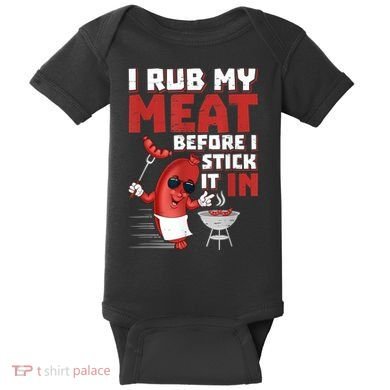 I Rub My Meat Before I Stick It In Design Summer BBQ Theme Baby Bodysuit