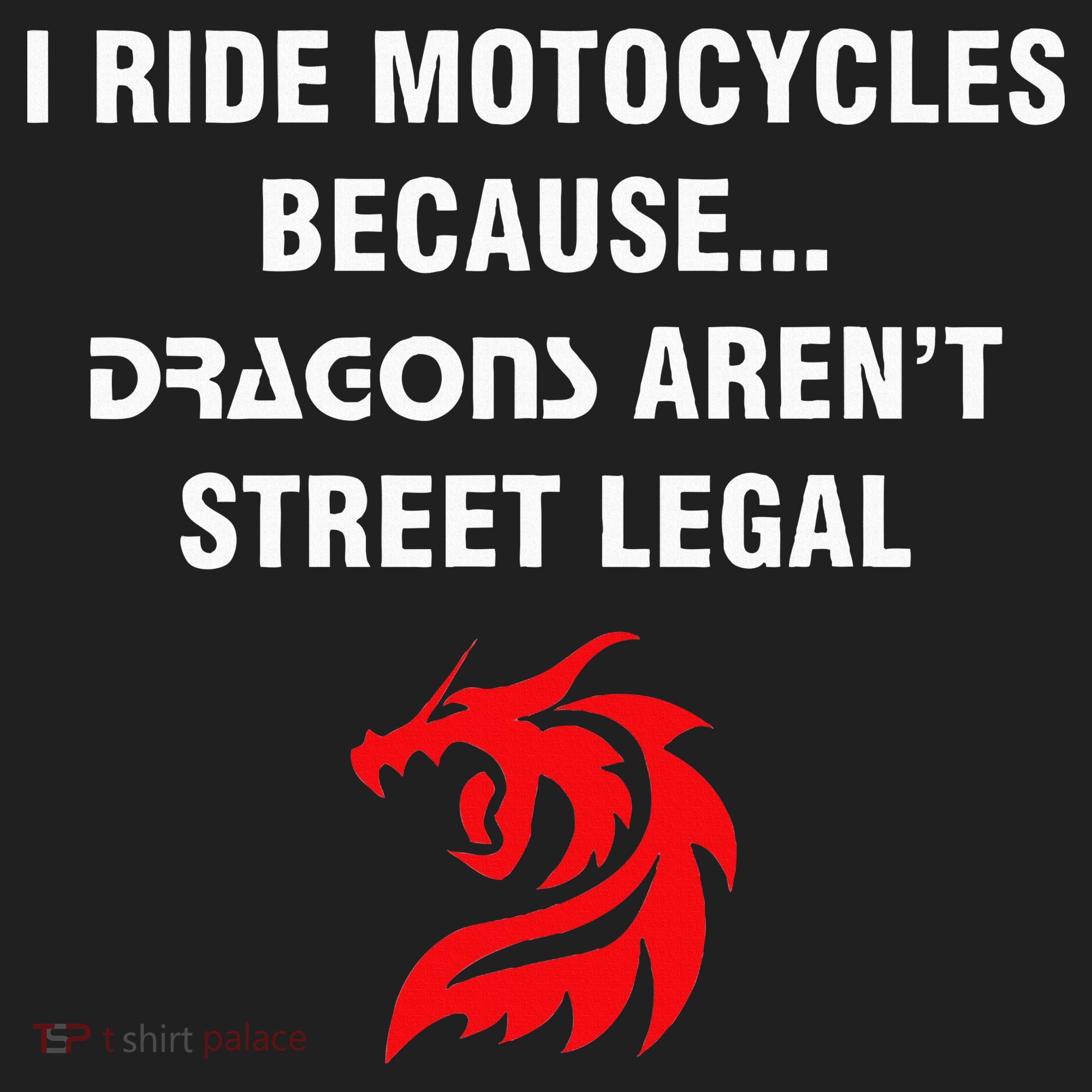 I Ride Motorcycles Because Dragons ArenT Street Legal Hat