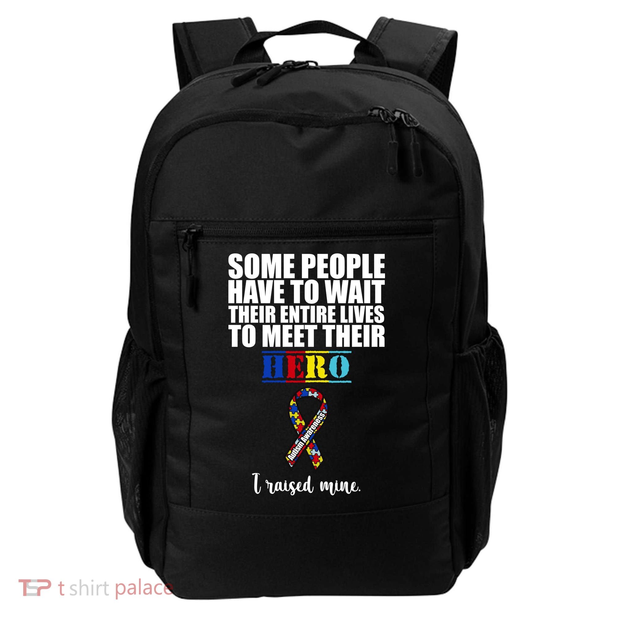 I Raised My Hero Autism Awareness Quote Backpack