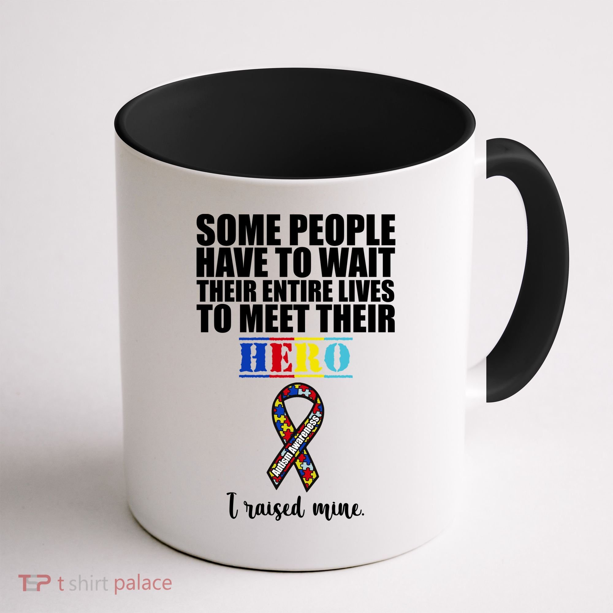 I Raised My Hero Autism Awareness Quote Coffee Mug