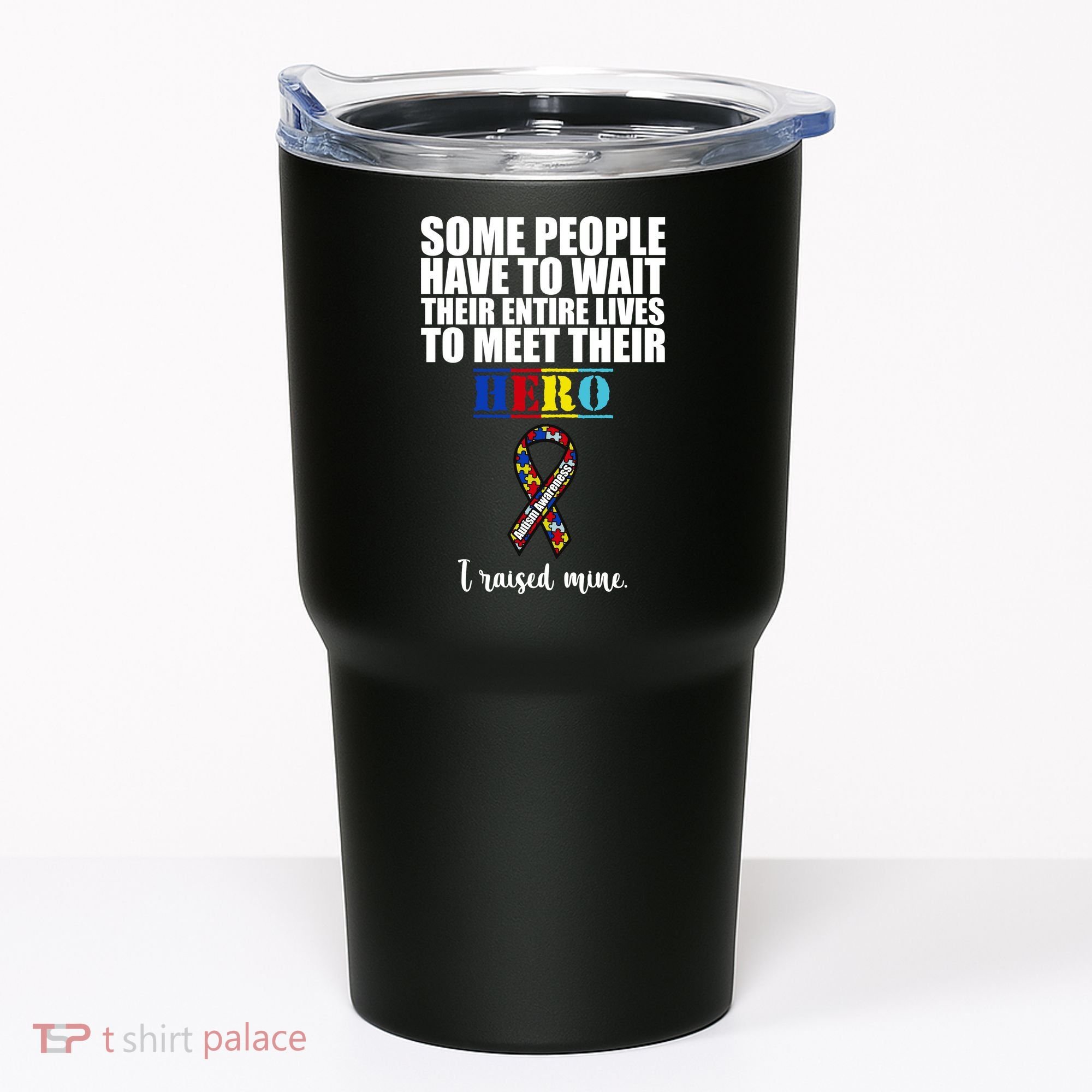 I Raised My Hero Autism Awareness Quote Tumbler