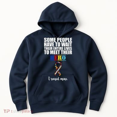 I Raised My Hero Autism Awareness Quote Hoodie