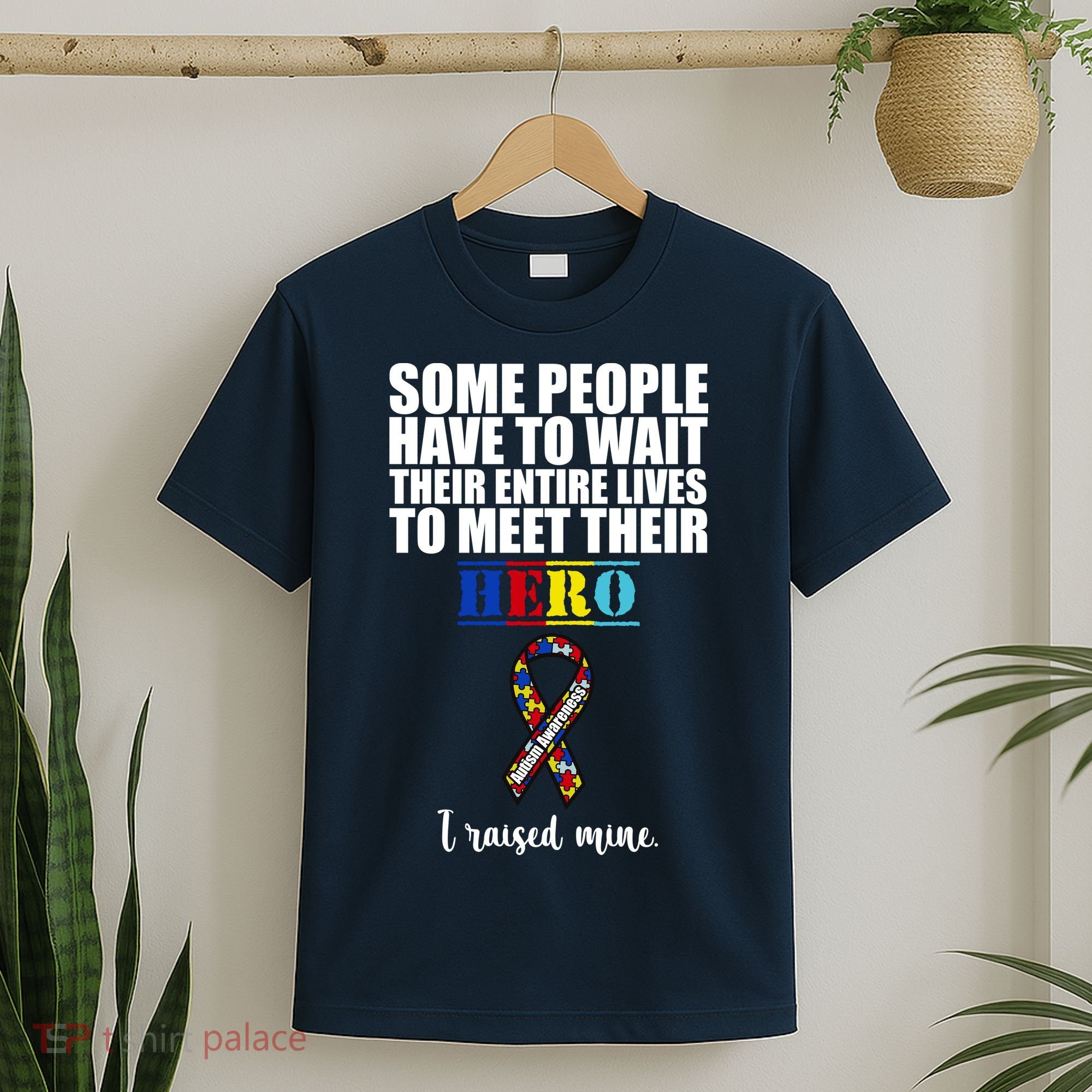 I Raised My Hero Autism Awareness Quote T-Shirt