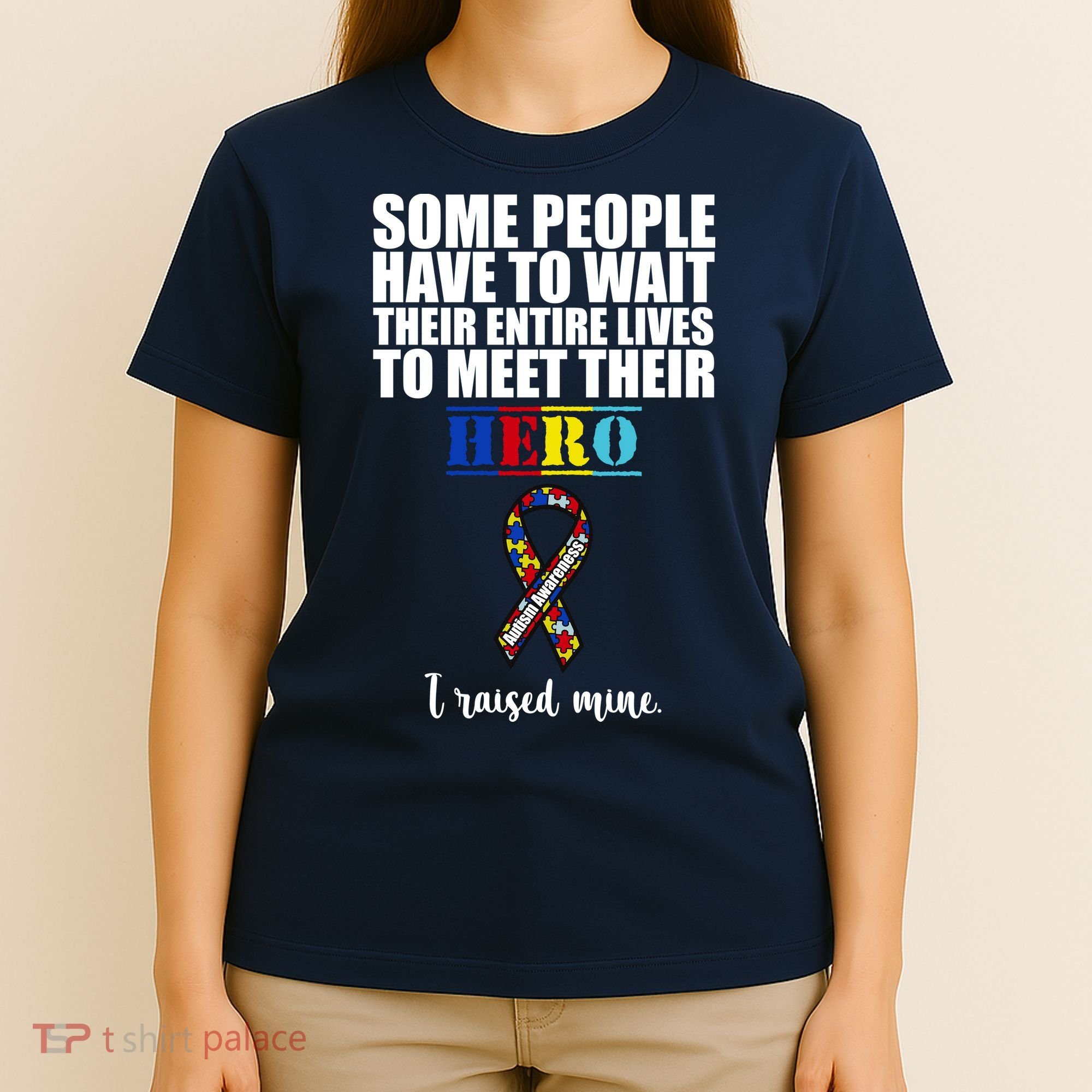 I Raised My Hero Autism Awareness Quote T-Shirt