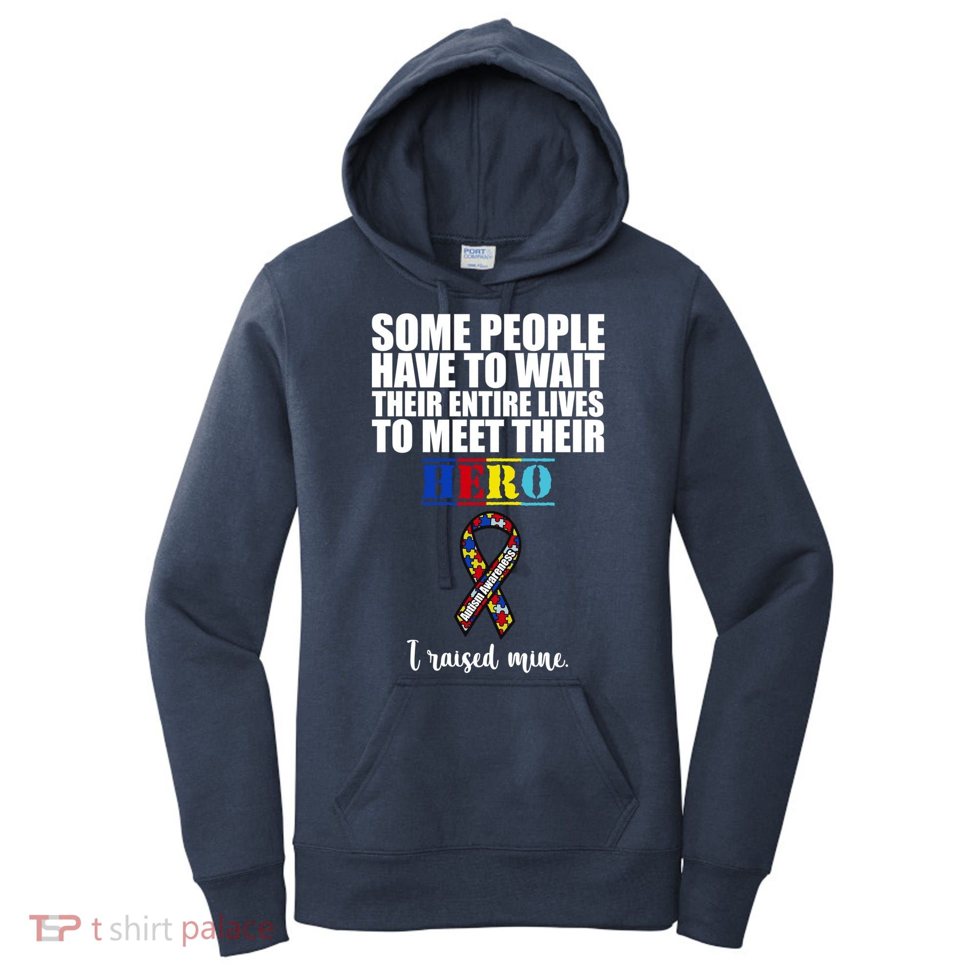 I Raised My Hero Autism Awareness Quote Women's Hoodie