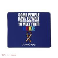 I Raised My Hero Autism Awareness Quote Mousepad thumb 0