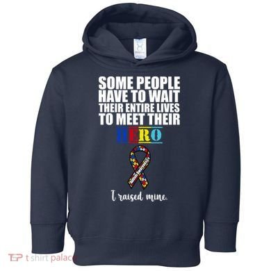 I Raised My Hero Autism Awareness Quote Toddler Hoodie