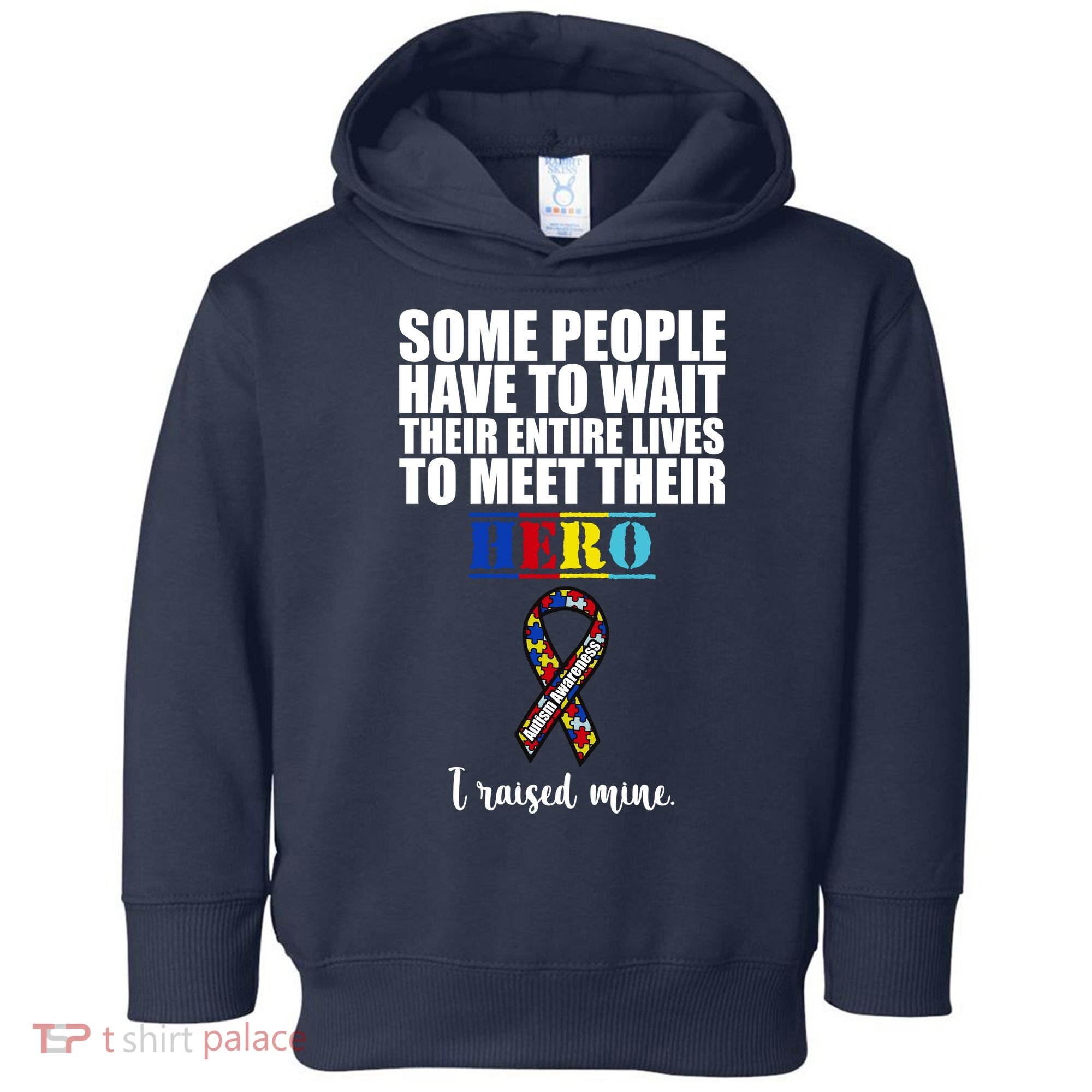 I Raised My Hero Autism Awareness Quote Toddler Hoodie
