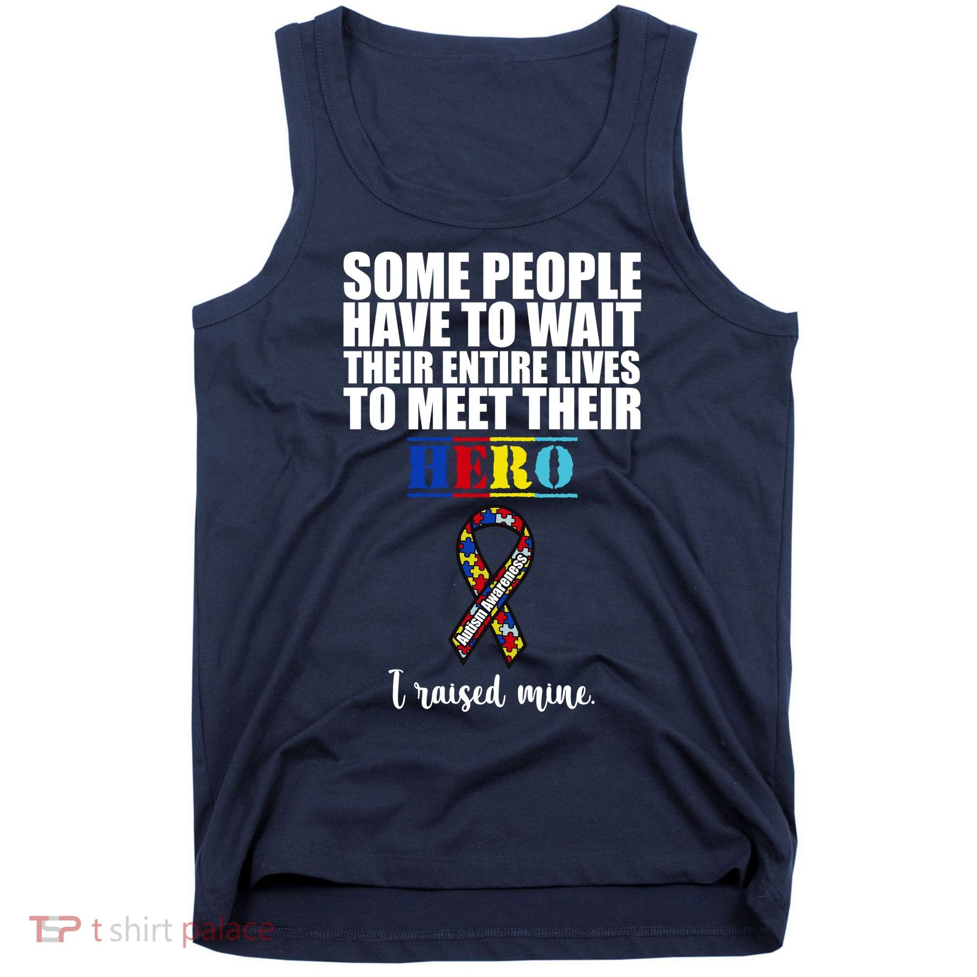 I Raised My Hero Autism Awareness Quote Tank Top
