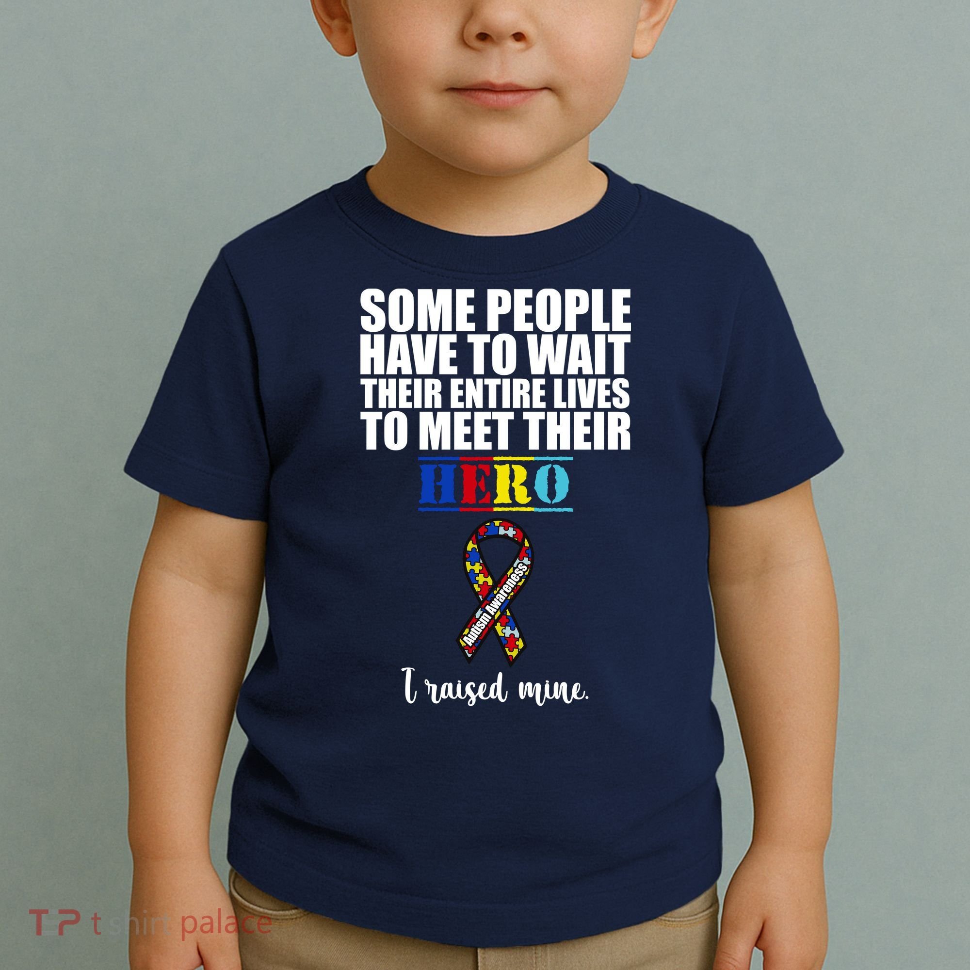I Raised My Hero Autism Awareness Quote Toddler T-Shirt