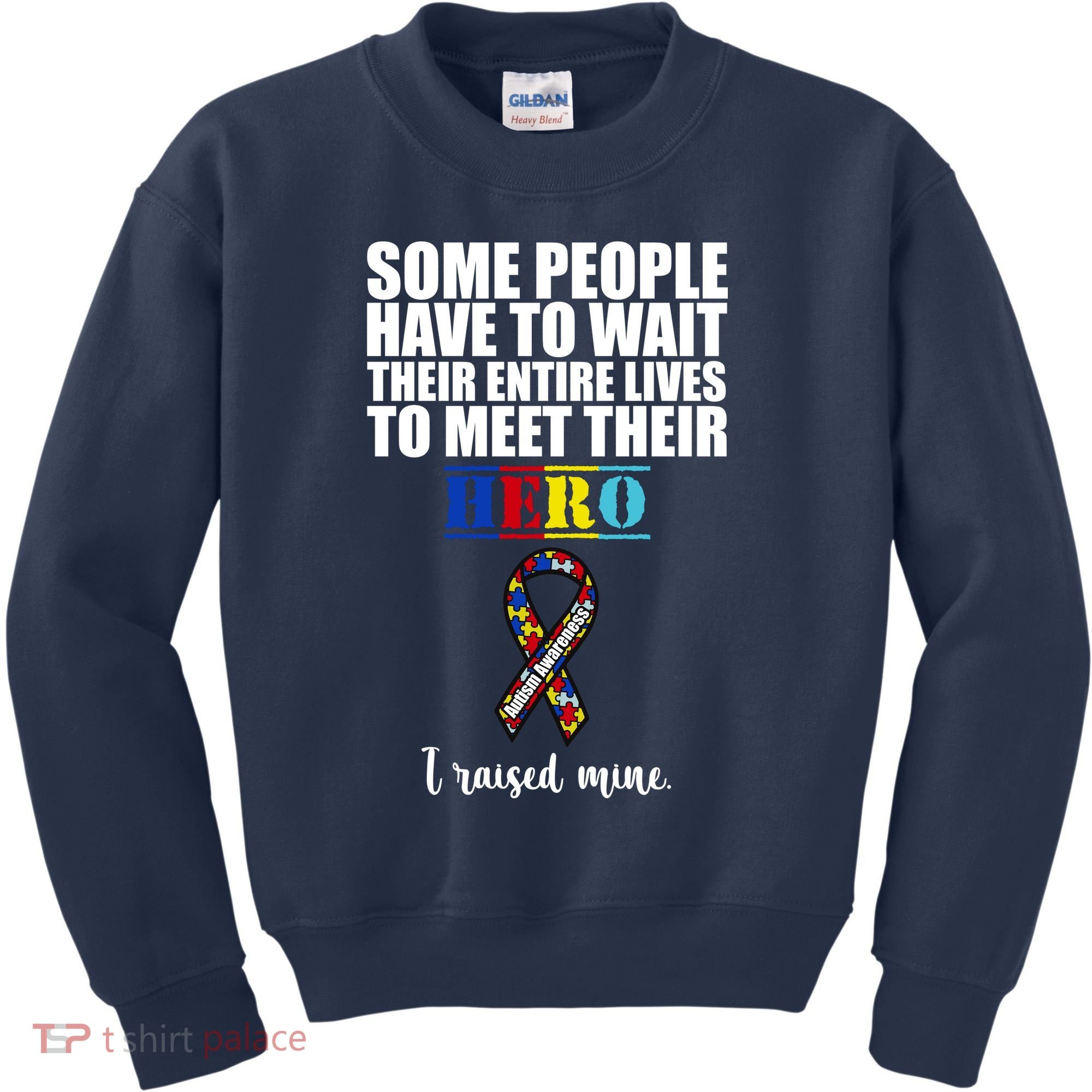 I Raised My Hero Autism Awareness Quote Kids Sweatshirt