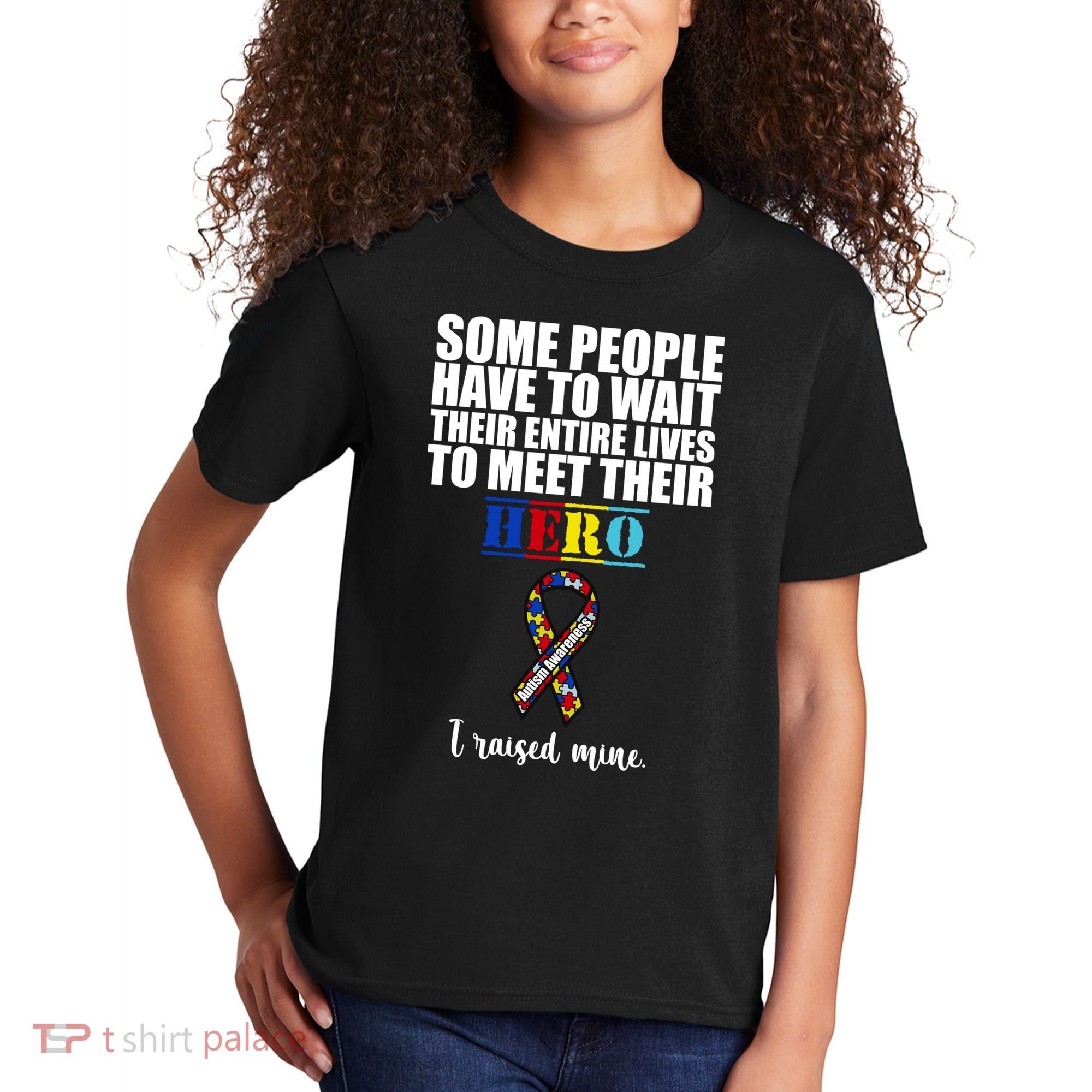 I Raised My Hero Autism Awareness Quote Kids T-Shirt
