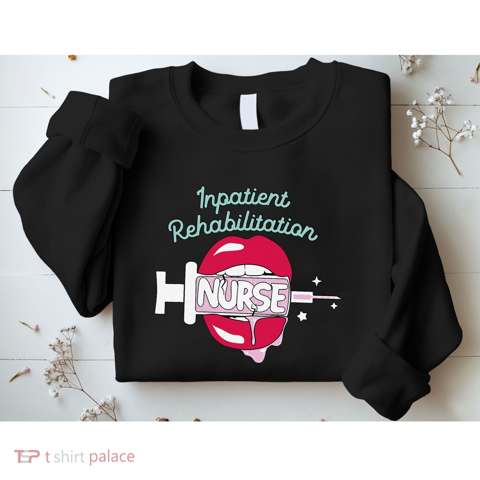 Inpatient Rehabilitation Nurse Rn Rehab Nursing Hot Lips Sweatshirt