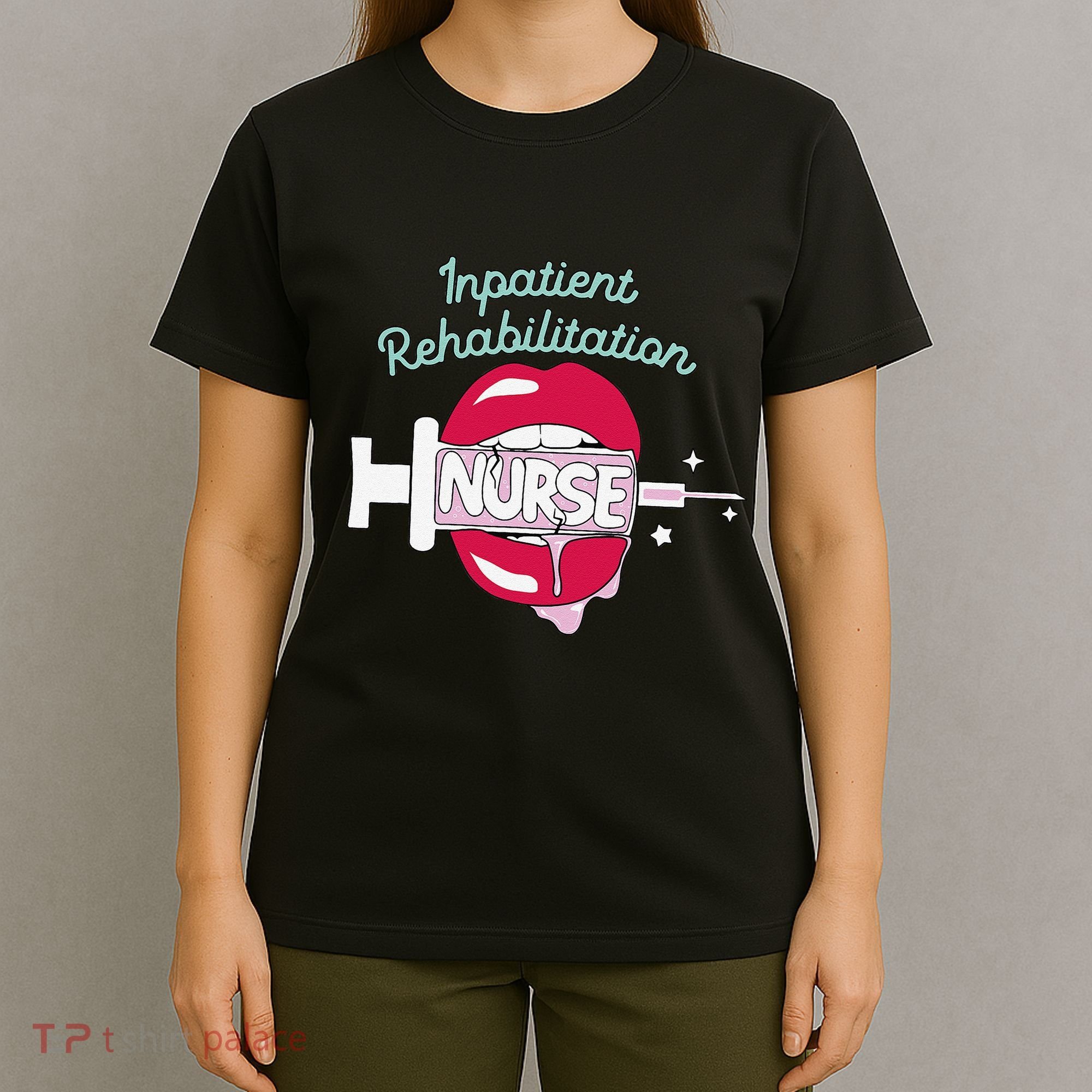 Inpatient Rehabilitation Nurse Rn Rehab Nursing Hot Lips T-Shirt