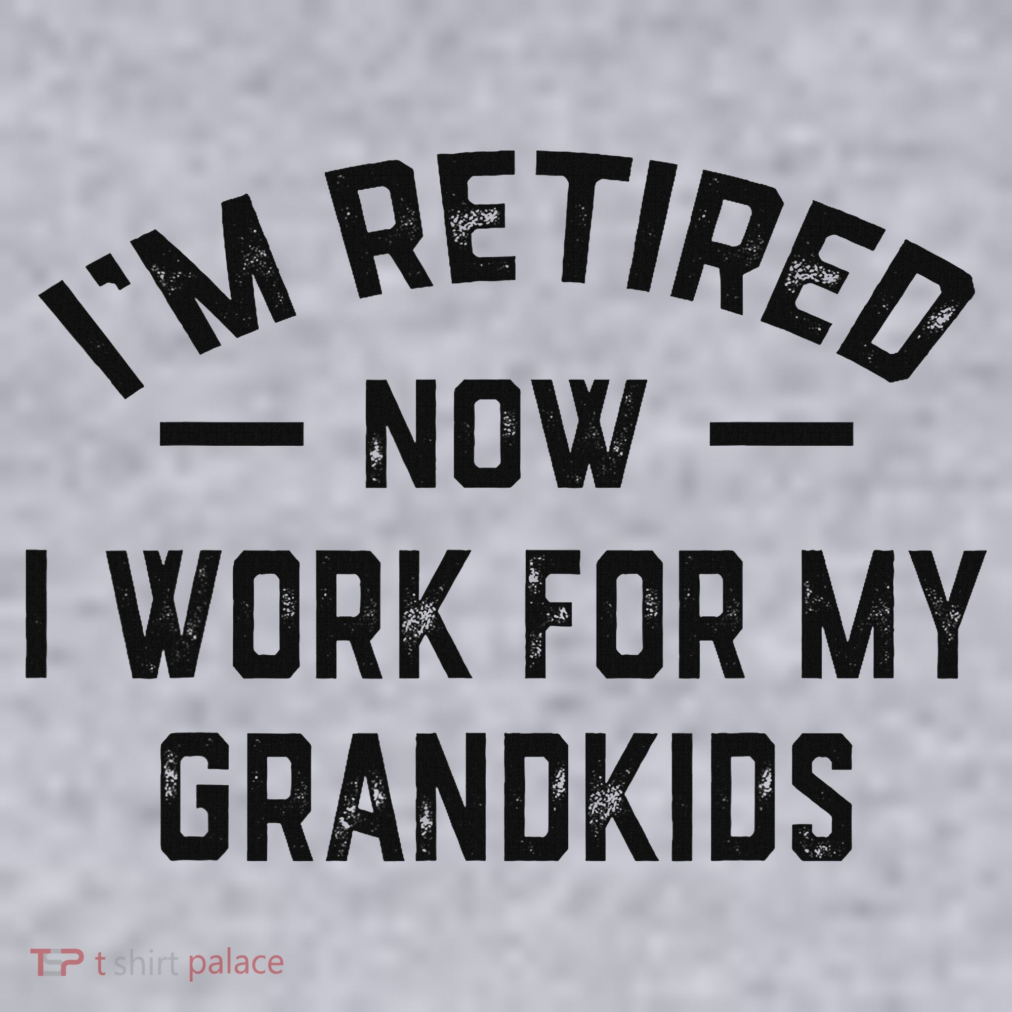 I’m Retired Now I Work For My Grandkids Women's Sweatshirt